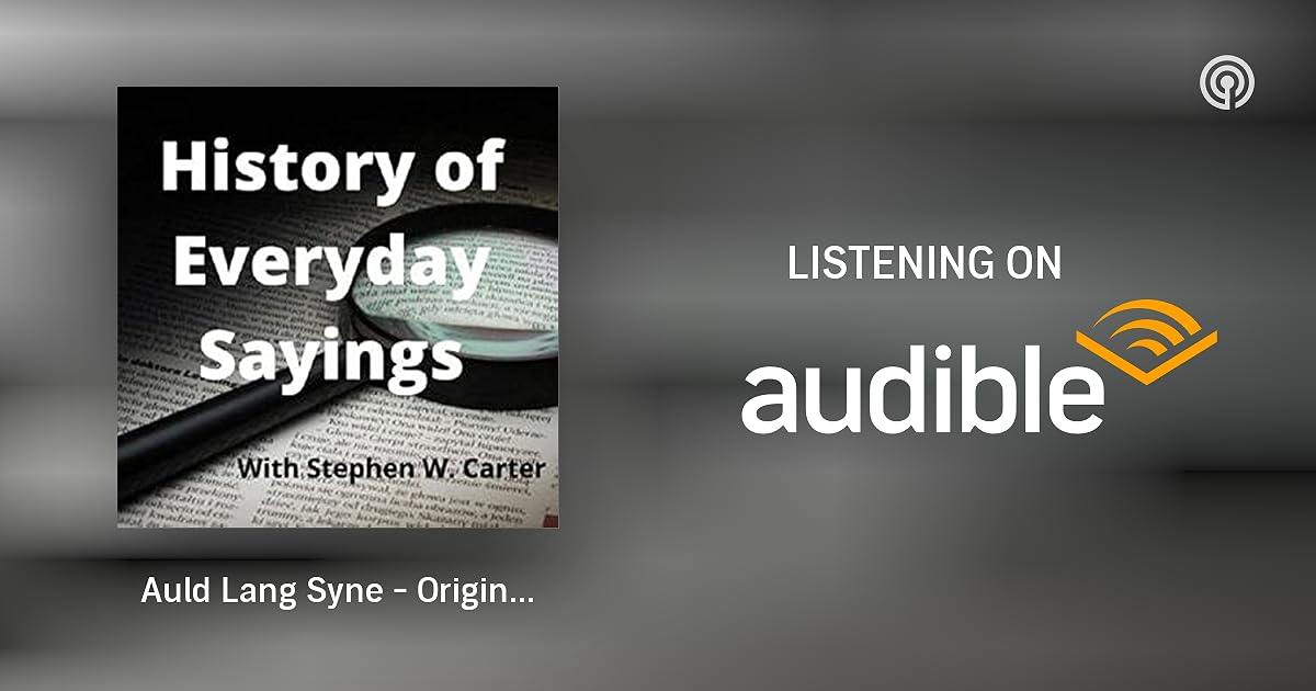 Auld Lang Syne Origin and Why It's a New Year's Tradition History of Everyday Sayings